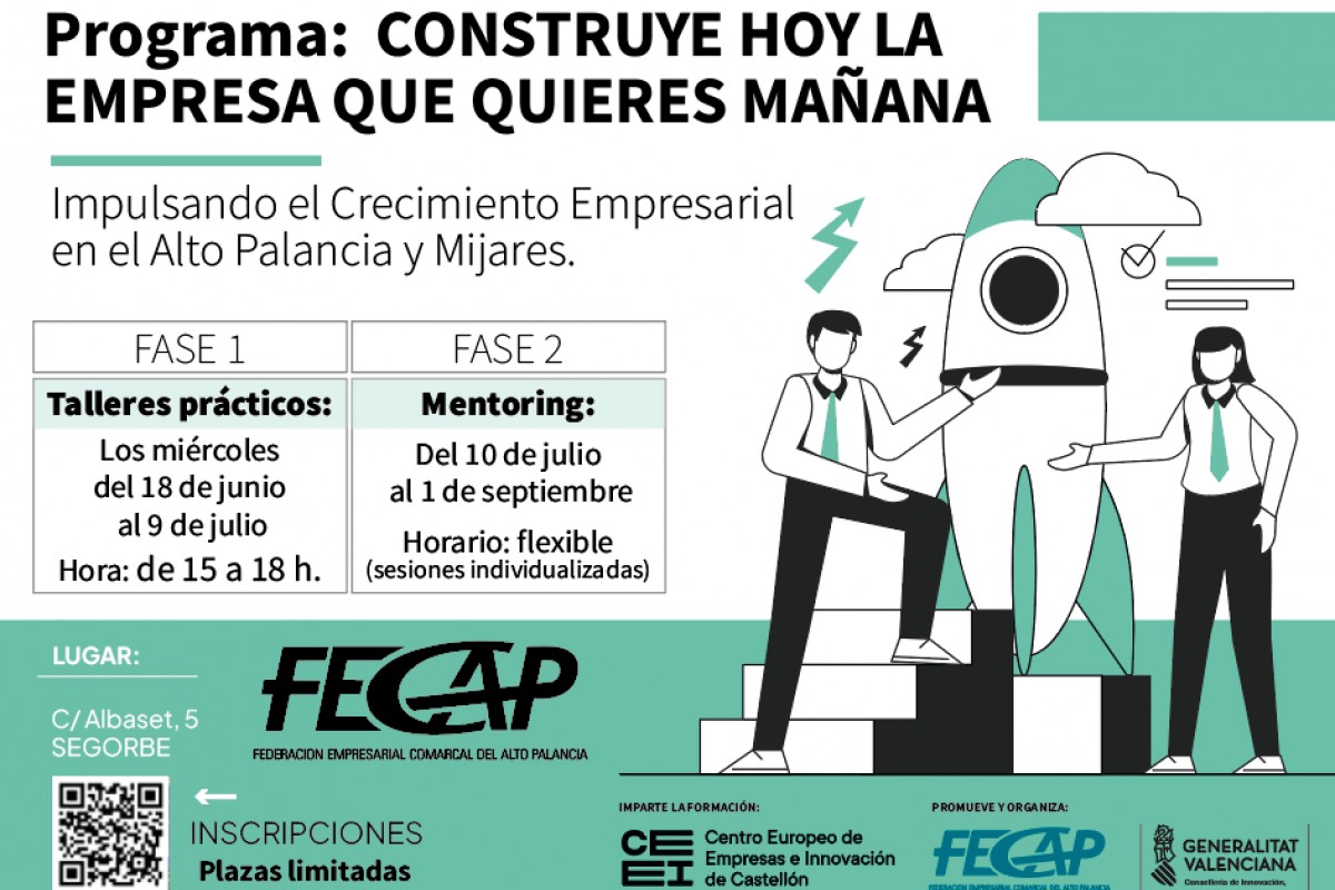 Programa: Construye hoy la empresa que quieres mañana. Impulsando el Crecimiento Empresarial en el Alto Palancia y Mijares